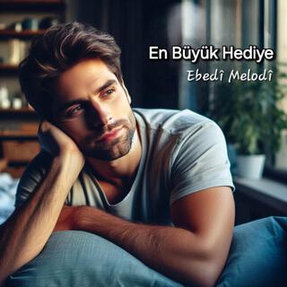 En Büyük Hediye lyrics | Boomplay Music