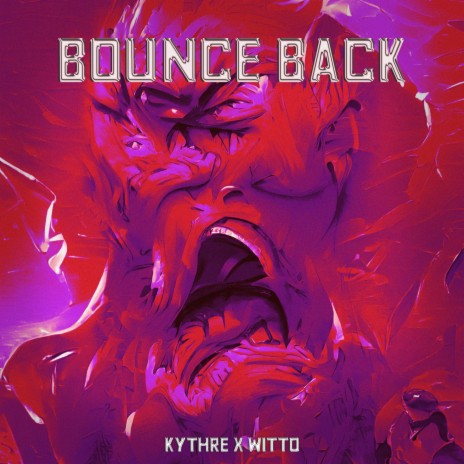 BOUNCE BACK! ft. Witto