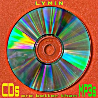 CDs are better than MP3s lyrics | Boomplay Music