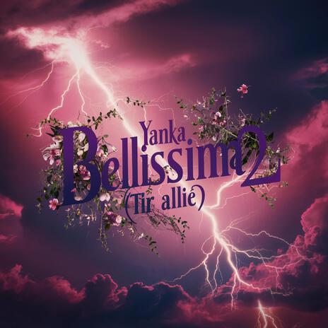 Bellissima 2 (Tir aliié) | Boomplay Music