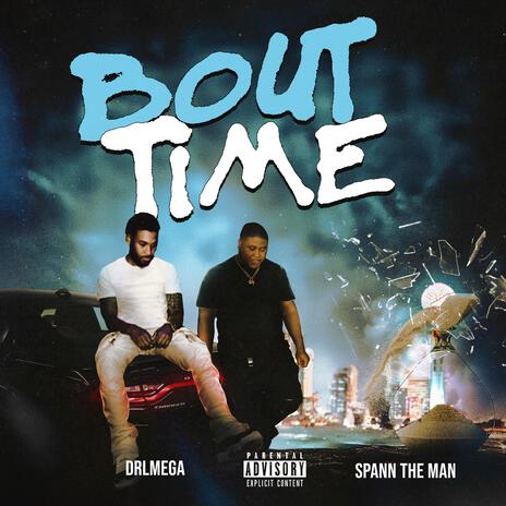 Bout Time ft. DrlMega | Boomplay Music