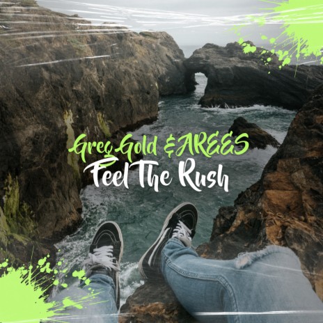 Feel The Rush (Extended) ft. Arees | Boomplay Music