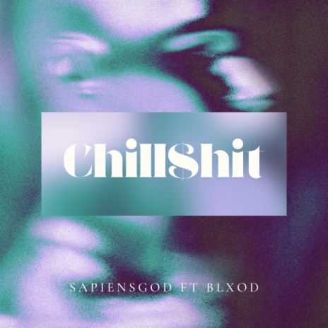Chill$hit ft. BLXOD | Boomplay Music