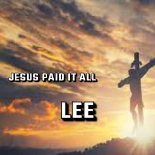 Jesus Paid It All lyrics | Boomplay Music