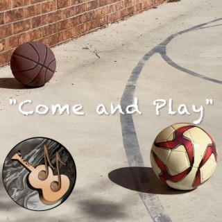 Come and Play