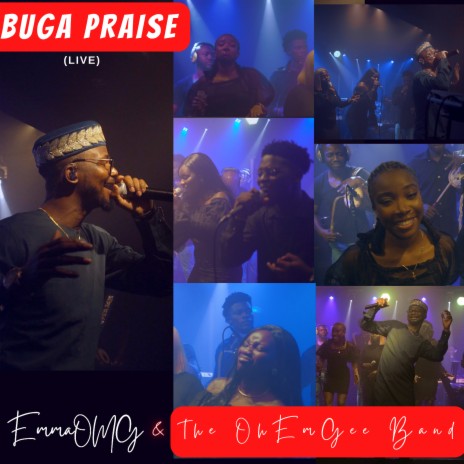 Buga Praise (Live) ft. The OhEmGee Band | Boomplay Music