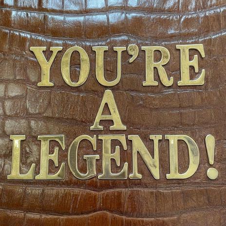 You're a Legend | Boomplay Music