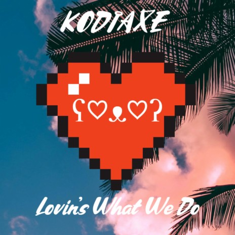 Lovin's What We Do | Boomplay Music