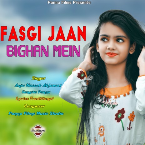 Fasgi Jaan Bighan Main ft. Sangita Pannu | Boomplay Music