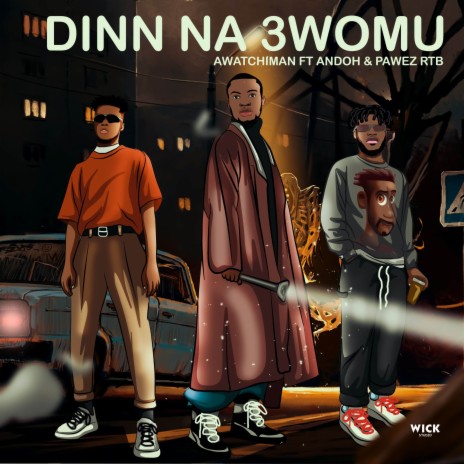Dinn na 3womu ft. Andoh & PAWEZ_RTB | Boomplay Music