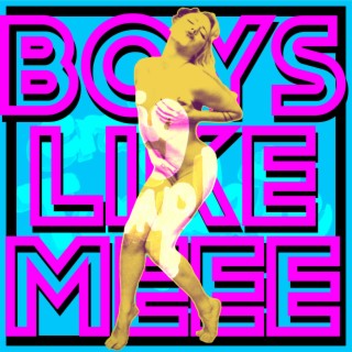 Boys Like ME!