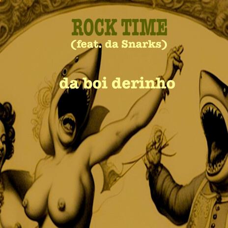 Rock Time ft. da Snarks | Boomplay Music