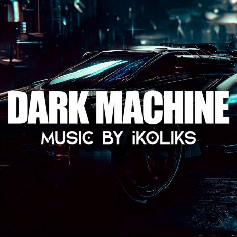 Dark Machine | Boomplay Music