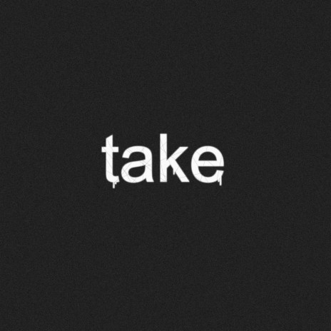 Take | Boomplay Music