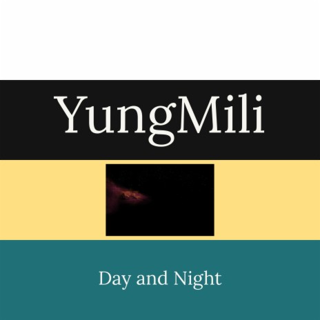 Day and Night, Yungmili | Boomplay Music
