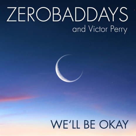 We'll Be Okay ft. Victor Perry