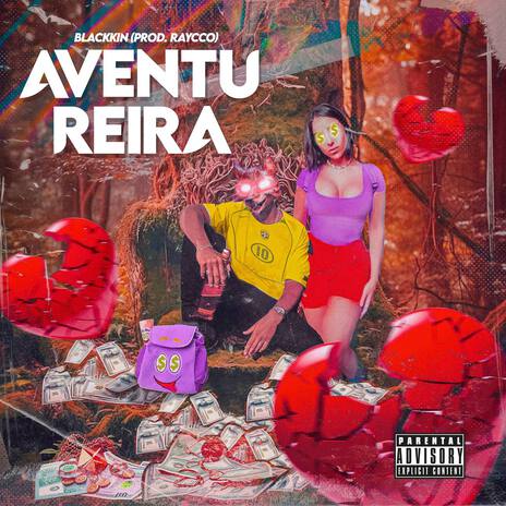 Aventureira ft. Raycco | Boomplay Music