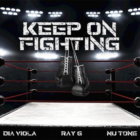 Keep On Fighting ft. Dia Viola & Nu Tone | Boomplay Music