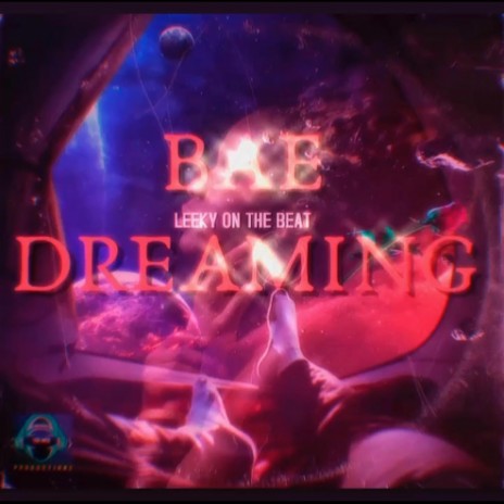 BAE DREAMING | Boomplay Music