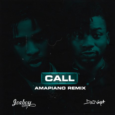 Call (Amapiano Remix) ft. Joeboy | Boomplay Music