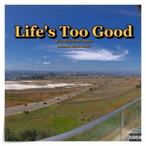 Life's Too Good ft. Mo Omari | Boomplay Music