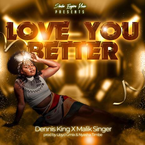 Love you better ft. Malik Singer