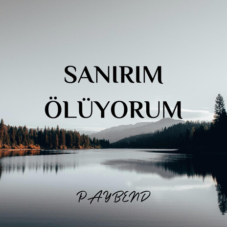 Sanırım Ölüyorum (Yeniden Düzenlendi 2023) | Boomplay Music