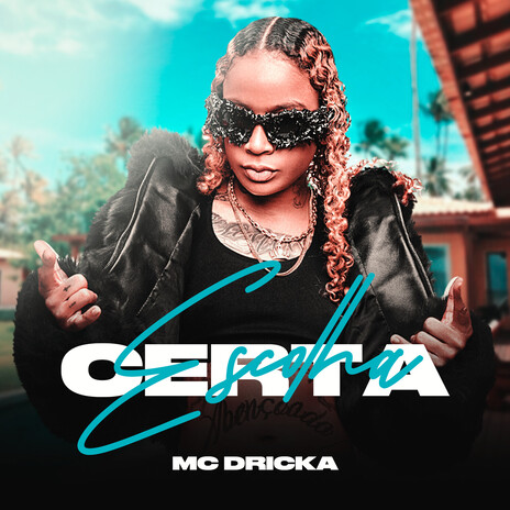 Escolha Certa ft. MC Dricka | Boomplay Music