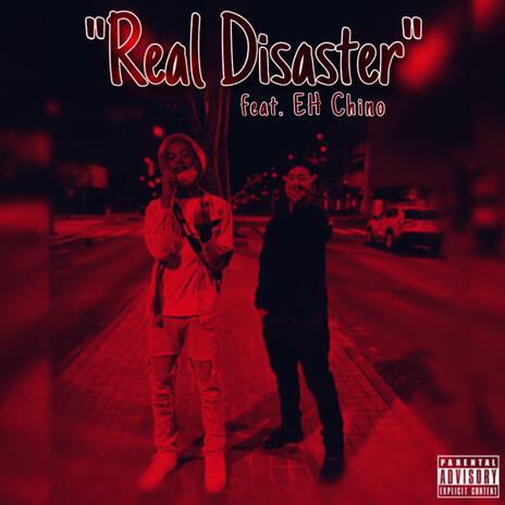 Real Disaster ft. EH Chino & Brodygotbandzzz