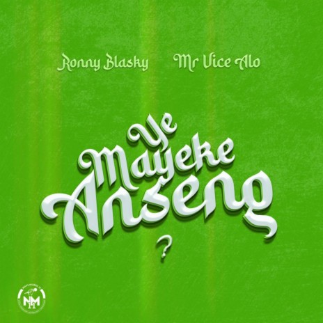 Ye Mayeke Anseng? ft. Ronny Blasky | Boomplay Music