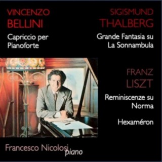 Piano Works by Bellini, Thalberg, Liszt, Pixis, Herz, Czerny & Chopin