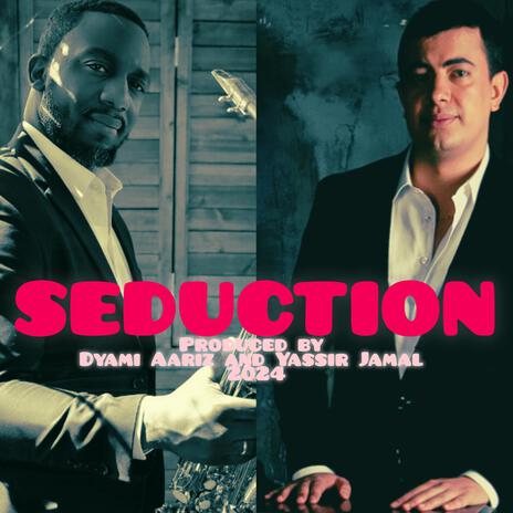 SEDUCTION ft. Dyami Aariz | Boomplay Music