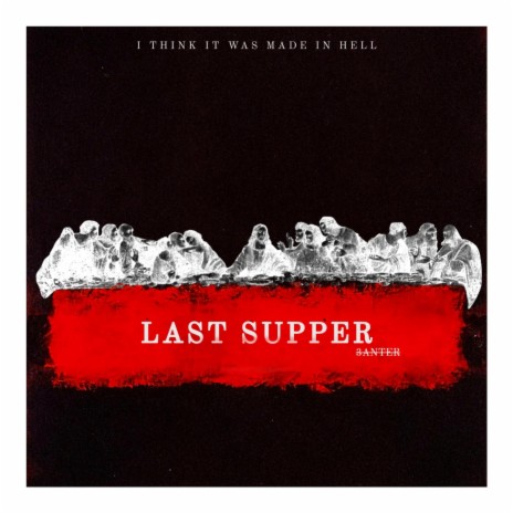 Last Supper | Boomplay Music