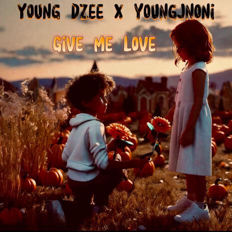 Give me love (Speedup) ft. Youngjnoni | Boomplay Music