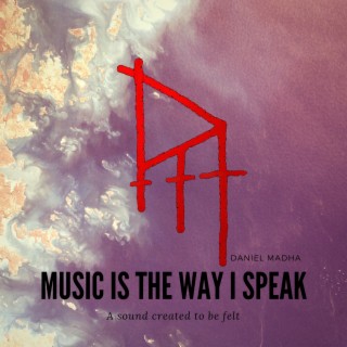 Music Is The Way I Speak (Music Is The Way I Speak)