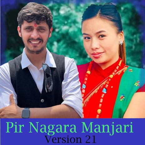 Pir Nagara Manjari - Version 21 (Live) ft. Nirjala Gurung | Boomplay Music