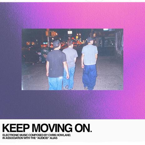 Keep Moving On ft. Audicid | Boomplay Music