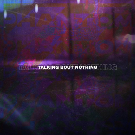 TALKING BOUT NOTHING | Boomplay Music