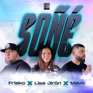 Soñe ft. Lisa Jirón & Mavo lyrics | Boomplay Music