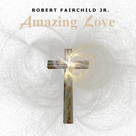 Amazing Love | Boomplay Music