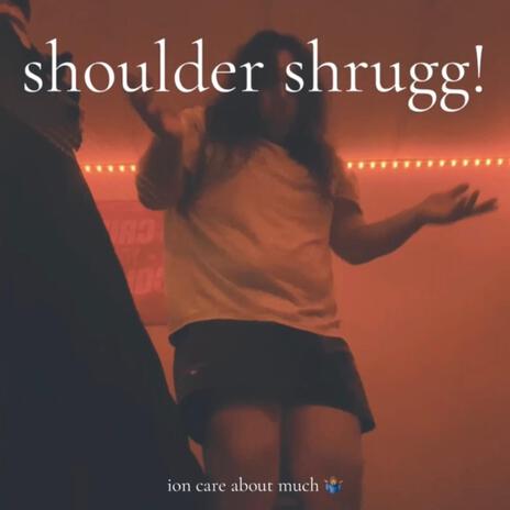 SHOULDER SHRUGG! | Boomplay Music