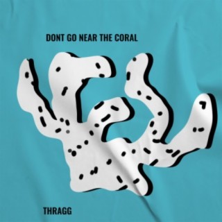 Dont go near the coral