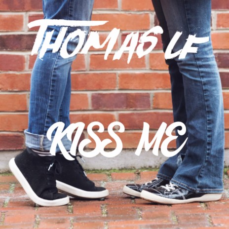 Kiss Me | Boomplay Music