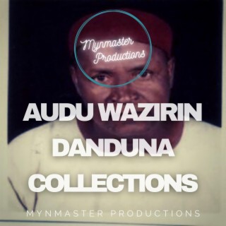 Audu Wazirin Dan Duna Collections
