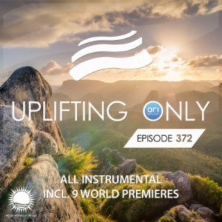 Uplifting Only 372: No-Talking DJ Mix [All Instrumental] (Mar. 2020) [FULL]