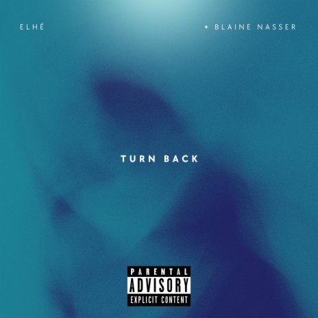 TURN BACK ft. Blaine Nasser | Boomplay Music