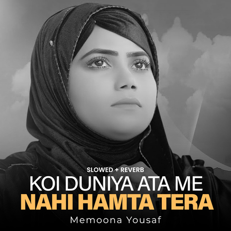 Koi Duniya Ata Me Nahi Hamta Tera (Lofi-Mix) | Boomplay Music