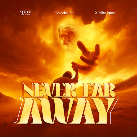 Never Far Away ft. Malcolm Rue & A Tribe Apart | Boomplay Music