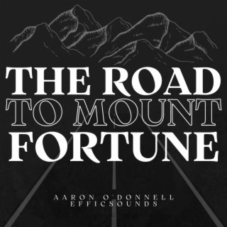 The Road To Mount Fortune