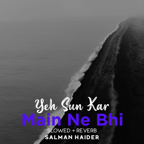 Yeh Sun Kar Main Ne Bhi Lofi | Boomplay Music